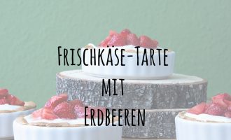 Purer Genuss… Frischkäse-Tarte mit Erdbeeren