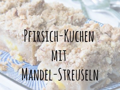 Pfirsich-Kuchen mit Mandel-Streuseln