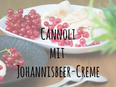 Cannoli mit Johannisbeer-Creme-Füllung – Blogtour Bella Italia